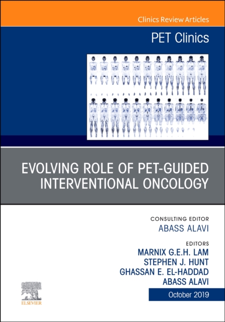 Evolving Role of PET-guided Interventional Oncology, An Issue of PET Clinics : Volume 14-4, Hardback Book