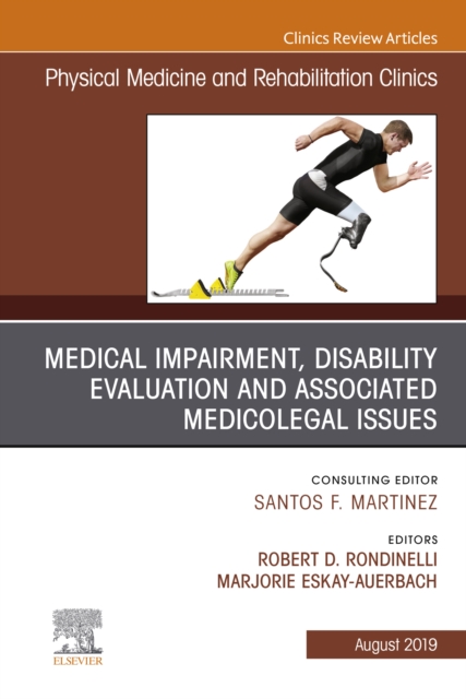 Medical Impairment and Disability Evaluation, & Associated Medicolegal Issues, An Issue of Physical Medicine and Rehabilitation Clinics of North America, Ebook, EPUB eBook