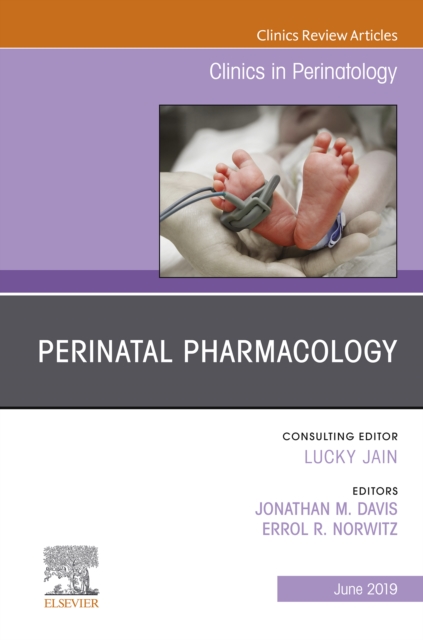 Perinatal Pharmacology, An Issue of Clinics in Perinatology, EPUB eBook