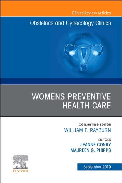 Womens Preventive Health Care, An Issue of OB/GYN Clinics of North America : Volume 46-3, Hardback Book