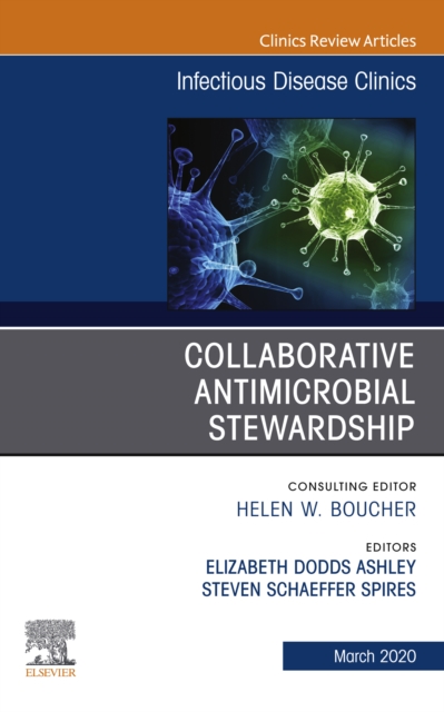 Collaborative Antimicrobial Stewardship,An Issue of Infectious Disease Clinics of North America, EPUB eBook