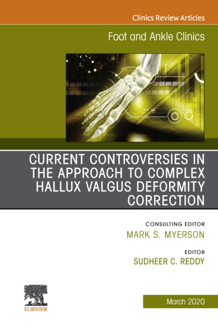 Controversies in the Approach to Complex Hallux Valgus Deformity Correction, An issue of Foot and Ankle Clinics of North America, EPUB eBook