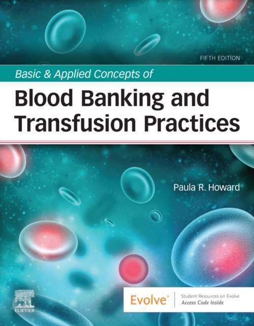 Basic & Applied Concepts of Blood Banking and Transfusion Practices - E-Book : Basic & Applied Concepts of Blood Banking and Transfusion Practices - E-Book, EPUB eBook