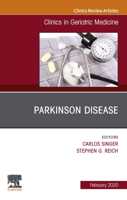Parkinson Disease,An Issue of Clinics in Geriatric Medicine E-Book : Parkinson Disease,An Issue of Clinics in Geriatric Medicine E-Book, EPUB eBook