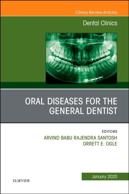 Oral Diseases for the General Dentist, An Issue of Dental Clinics of North America : Volume 64-1, Hardback Book