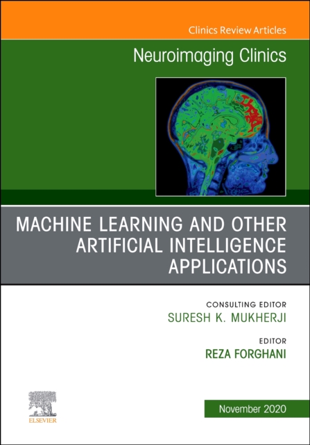 Machine Learning and Other Artificial Intelligence Applications, An Issue of Neuroimaging Clinics of North America : Volume 30-4, Hardback Book