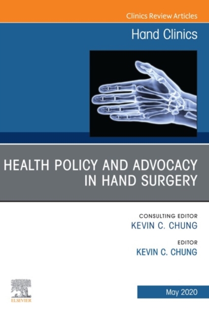 Health Policy and Advocacy in Hand Surgery, An Issue of Hand Clinics , E-Book : Health Policy and Advocacy in Hand Surgery, An Issue of Hand Clinics , E-Book, EPUB eBook
