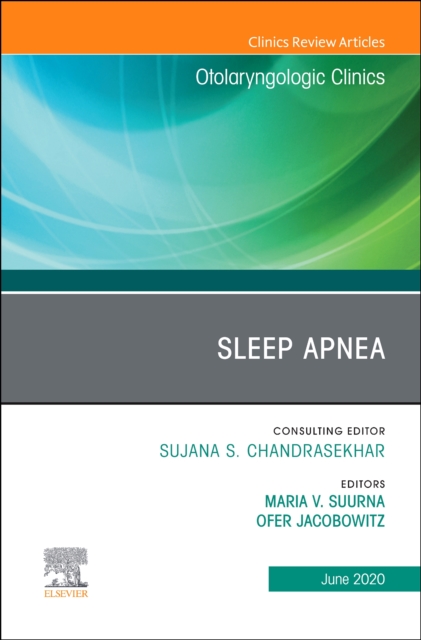 Sleep Apnea An Issue of Otolaryngologic Clinics of North America : Volume 53-3, Hardback Book