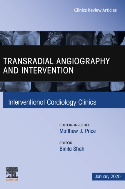 Transradial Angiography and Intervention An Issue of Interventional Cardiology Clinics, E-Book : Transradial Angiography and Intervention An Issue of Interventional Cardiology Clinics, E-Book, EPUB eBook