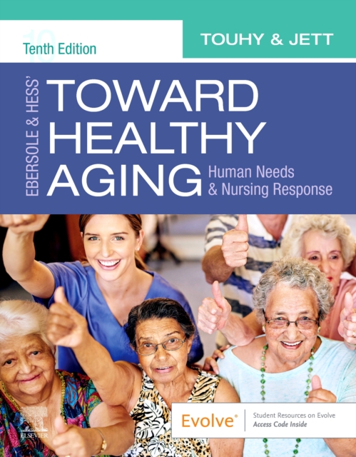 Ebersole & Hess' Toward Healthy Aging : Human Needs and Nursing Response, Paperback / softback Book