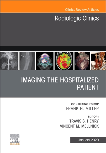 Imaging the ICU Patient or Hospitalized Patient, An Issue of Radiologic Clinics of North America : Volume 58-1, Hardback Book