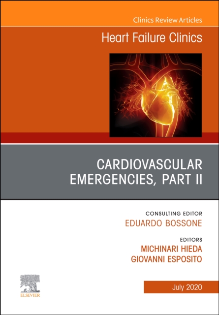 Cardiovascular Emergencies, Part II, An Issue of Heart Failure Clinics, PDF eBook