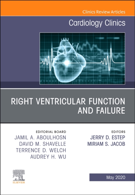 Right Ventricular Function and Failure, An Issue of Cardiology Clinics : Volume 38-2, Hardback Book