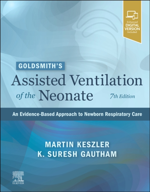 Goldsmith's Assisted Ventilation of the Neonate : An Evidence-Based Approach to Newborn Respiratory Care, Hardback Book