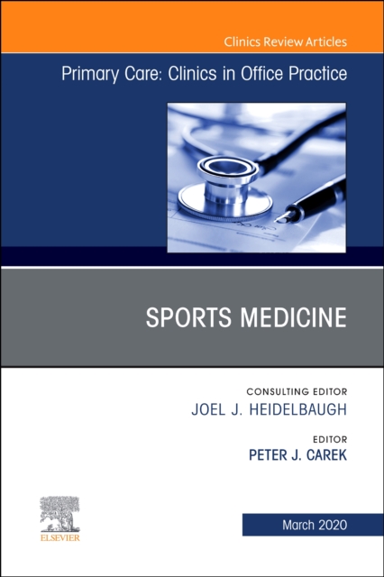 Sports Medicine, An Issue of Primary Care: Clinics in Office Practice : Volume 47-1, Hardback Book
