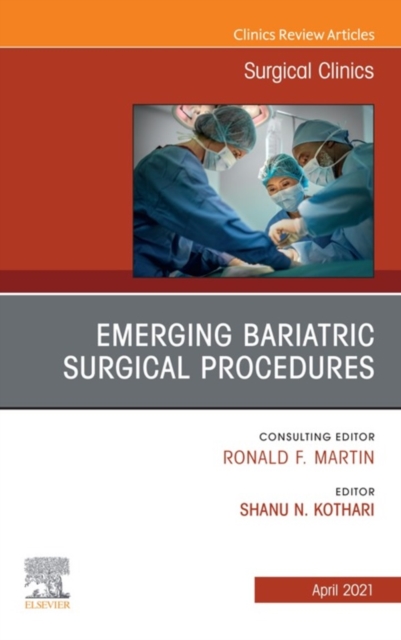 Emerging Bariatric Surgical Procedures, An Issue of Surgical Clinics, EPUB eBook