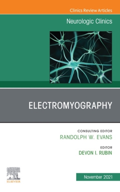 Electromyography, An Issue of Neurologic Clinics, E-Book : Electromyography, An Issue of Neurologic Clinics, E-Book, EPUB eBook