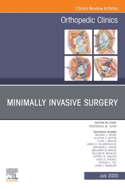 Minimally Invasive Surgery , An Issue of Orthopedic Clinics, E-Book : Minimally Invasive Surgery , An Issue of Orthopedic Clinics, E-Book, EPUB eBook