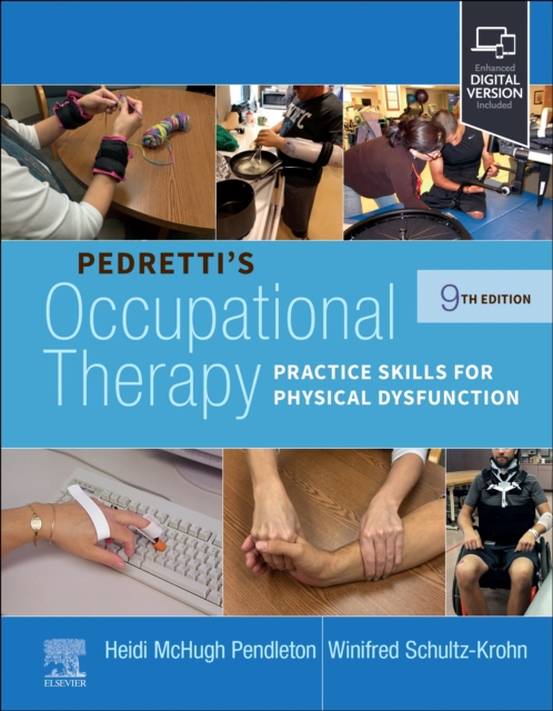 Pedretti's Occupational Therapy : Practice Skills for Physical Dysfunction, Hardback Book