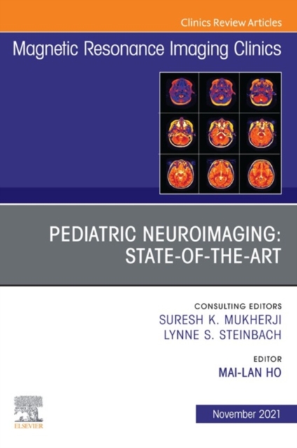 Pediatric Neuroimaging: State-of-the-Art, An Issue of Magnetic Resonance Imaging Clinics of North America, E-Book : Pediatric Neuroimaging: State-of-the-Art, An Issue of Magnetic Resonance Imaging Cli, EPUB eBook