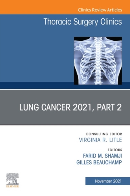 Lung Cancer 2021, Part 2, An Issue of Thoracic Surgery Clinics, E-Book, EPUB eBook