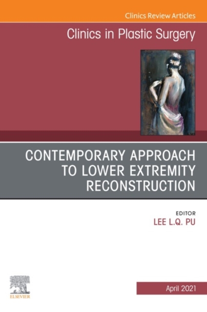 Contemporary Approach to Lower Extremity Reconstruction, An Issue of Clinics in Plastic Surgery, E-Book, EPUB eBook