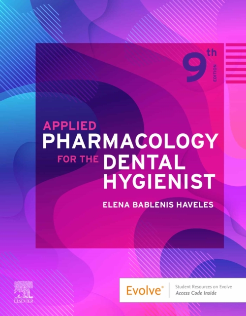 Applied Pharmacology for the Dental Hygienist,E-Book : Applied Pharmacology for the Dental Hygienist,E-Book, EPUB eBook