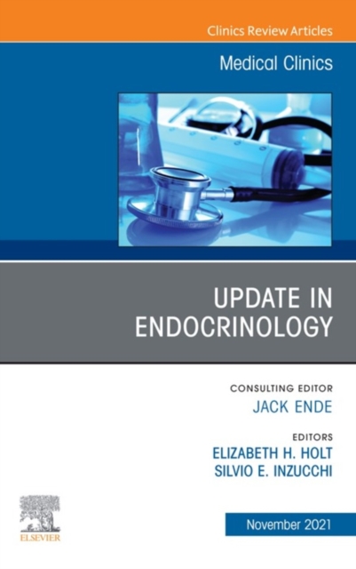 Update in Endocrinology, An Issue of Medical Clinics of North America, E-Book : Update in Endocrinology, An Issue of Medical Clinics of North America, E-Book, EPUB eBook