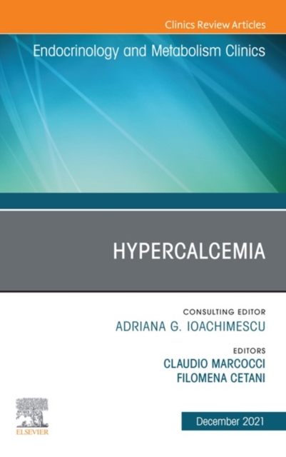 Hypercalcemia, An Issue of Endocrinology and Metabolism Clinics of North America,E-Book : Hypercalcemia, An Issue of Endocrinology and Metabolism Clinics of North America,E-Book, EPUB eBook