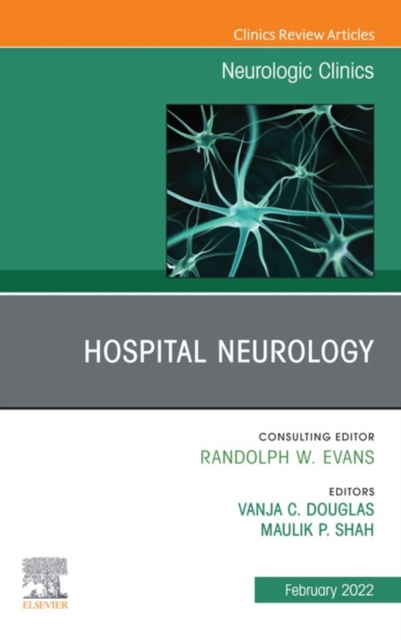 Hospital Neurology, An Issue of Neurologic Clinics, E-Book : Hospital Neurology, An Issue of Neurologic Clinics, E-Book, EPUB eBook