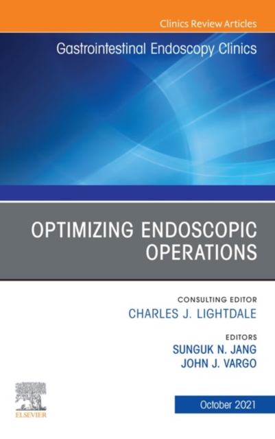 Optimizing Endoscopic Operations, An Issue of Gastrointestinal Endoscopy Clinics, EPUB eBook