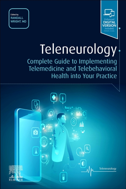 Teleneurology : Complete Guide to Implementing Telemedicine and Telebehavioral Health into Your Practice, Paperback / softback Book