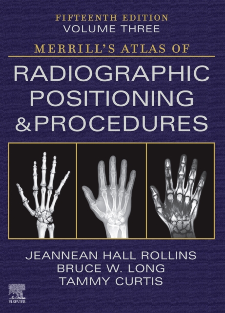Merrill's Atlas of Radiographic Positioning and Procedures - Volume 3, Hardback Book
