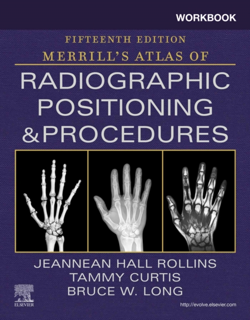 Workbook for Merrill's Atlas of Radiographic Positioning and Procedures E-Book : Workbook for Merrill's Atlas of Radiographic Positioning and Procedures E-Book, EPUB eBook