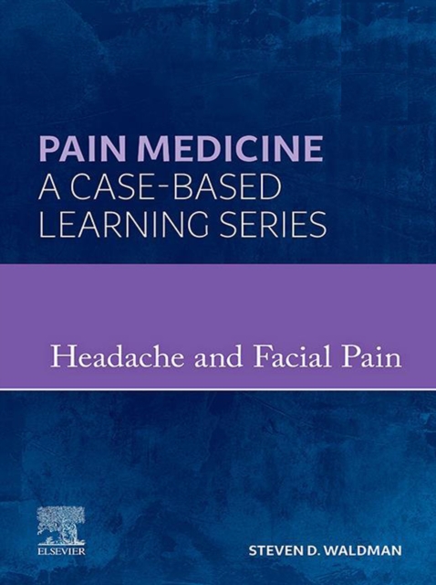 Pain Medicine: Headache and Facial Pain : A Volume in Pain Medicine : A Case Based Learning series, EPUB eBook