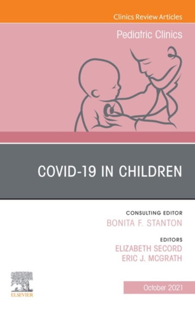 Covid-19, An Issue of Pediatric Clinics of North America, E-Book : Covid-19, An Issue of Pediatric Clinics of North America, E-Book, EPUB eBook