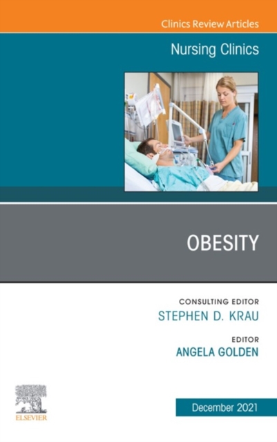 Obesity, An Issue of Nursing Clinics, E-Book : Obesity, An Issue of Nursing Clinics, E-Book, EPUB eBook