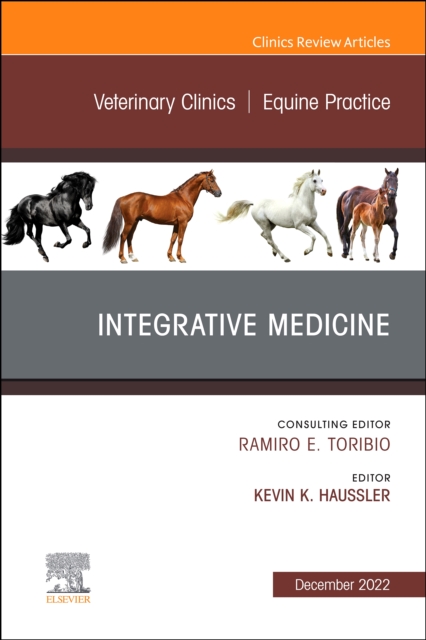 Integrative Medicine, An Issue of Veterinary Clinics of North America: Equine Practice, E-Book : Integrative Medicine, An Issue of Veterinary Clinics of North America: Equine Practice, E-Book, EPUB eBook