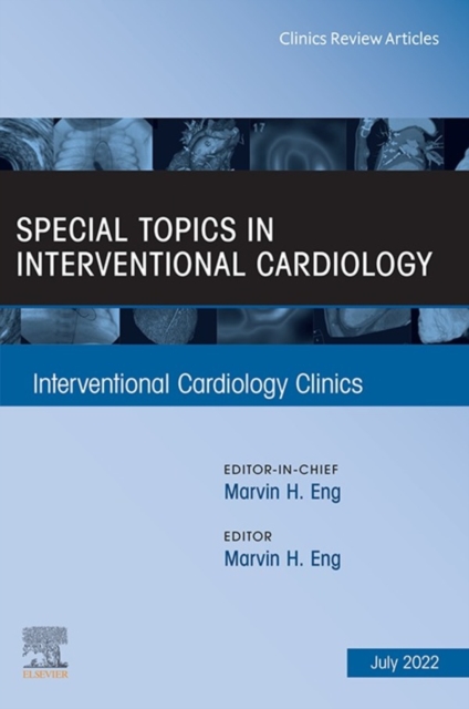 Special Topics in Interventional Cardiology , An Issue of Interventional Cardiology Clinics, E-Book : Special Topics in Interventional Cardiology , An Issue of Interventional Cardiology Clinics, E-Boo, EPUB eBook