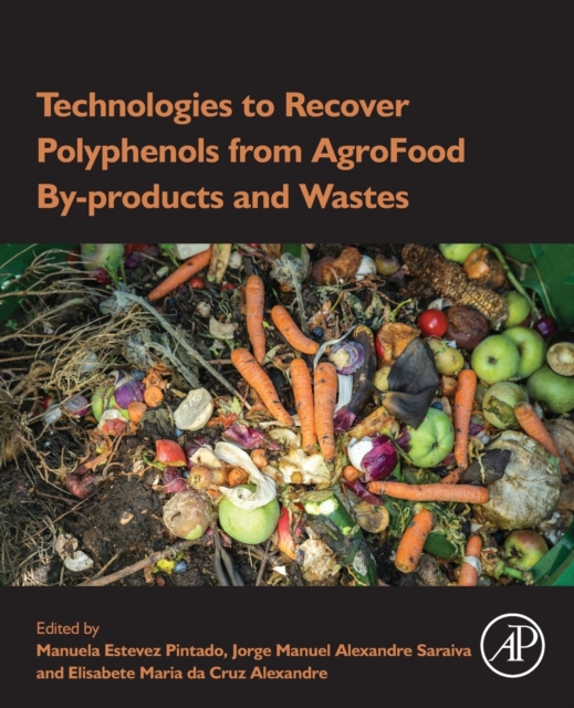 Technologies to Recover Polyphenols from AgroFood By-products and Wastes, Paperback / softback Book