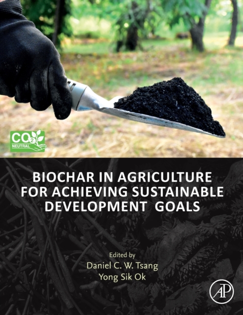 Biochar in Agriculture for Achieving Sustainable Development Goals, Paperback / softback Book