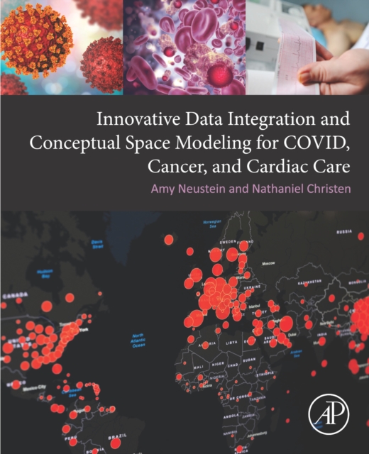 Innovative Data Integration and Conceptual Space Modeling for COVID, Cancer, and Cardiac Care, EPUB eBook