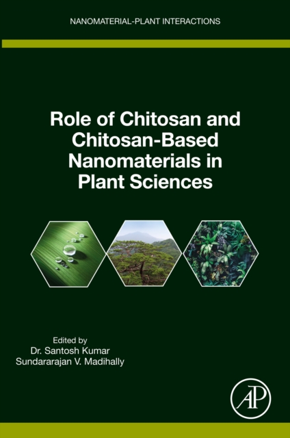 Role of Chitosan and Chitosan-Based Nanomaterials in Plant Sciences, EPUB eBook