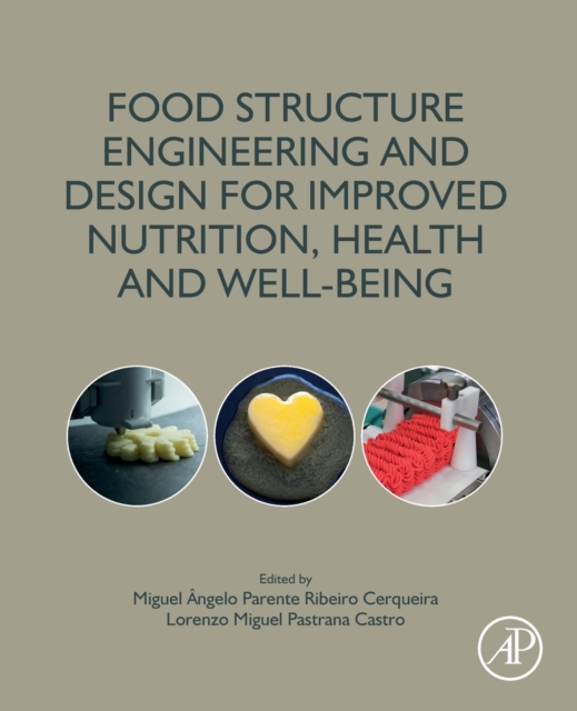 Food Structure Engineering and Design for Improved Nutrition, Health and Well-being, Paperback / softback Book
