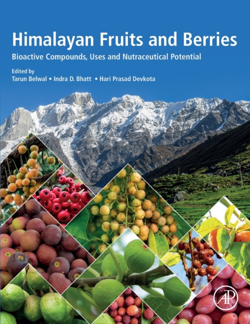 Himalayan Fruits and Berries : Bioactive Compounds, Uses and Nutraceutical Potential, Paperback / softback Book