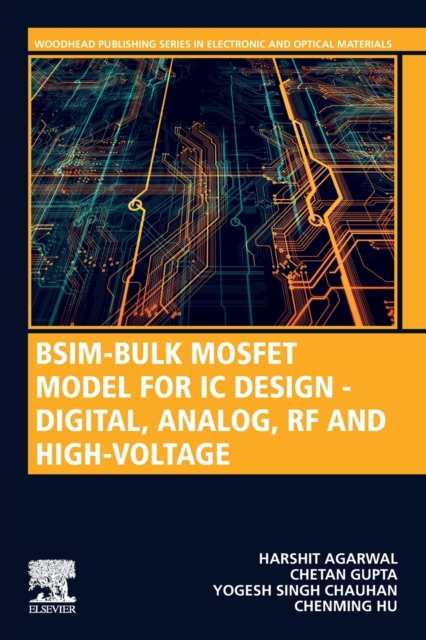 BSIM-Bulk MOSFET Model for IC Design - Digital, Analog, RF and High-Voltage, Paperback / softback Book