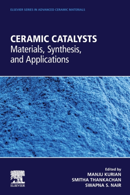 Ceramic Catalysts : Materials, Synthesis, and Applications, Paperback / softback Book