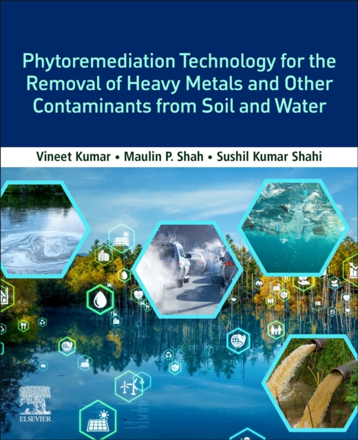Phytoremediation Technology for the Removal of Heavy Metals and Other Contaminants from Soil and Water, Paperback / softback Book