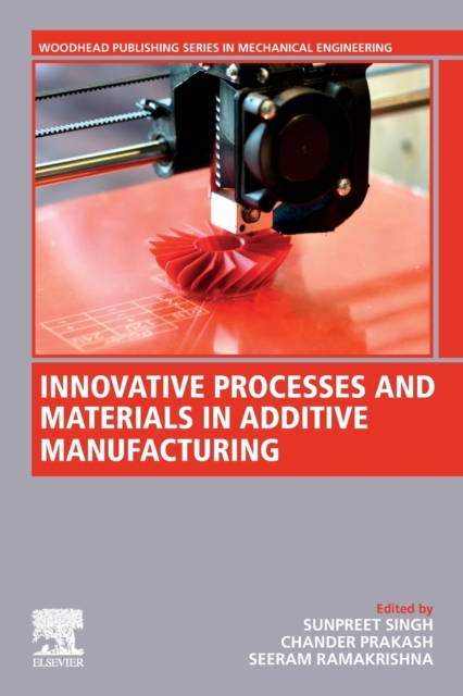 Innovative Processes and Materials in Additive Manufacturing, Paperback / softback Book