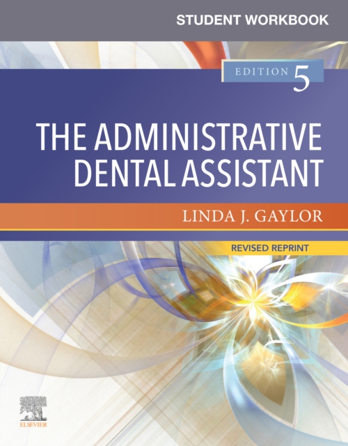 Student Workbook for The Administrative Dental Assistant - Revised Reprint - E-Book : Student Workbook for The Administrative Dental Assistant - Revised Reprint - E-Book, EPUB eBook